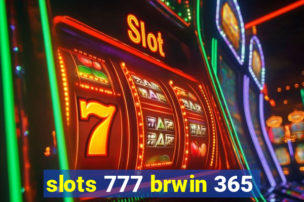 slots 777 brwin 365